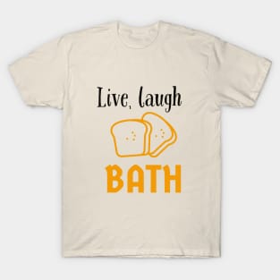 Live, Laugh, Bath T-Shirt